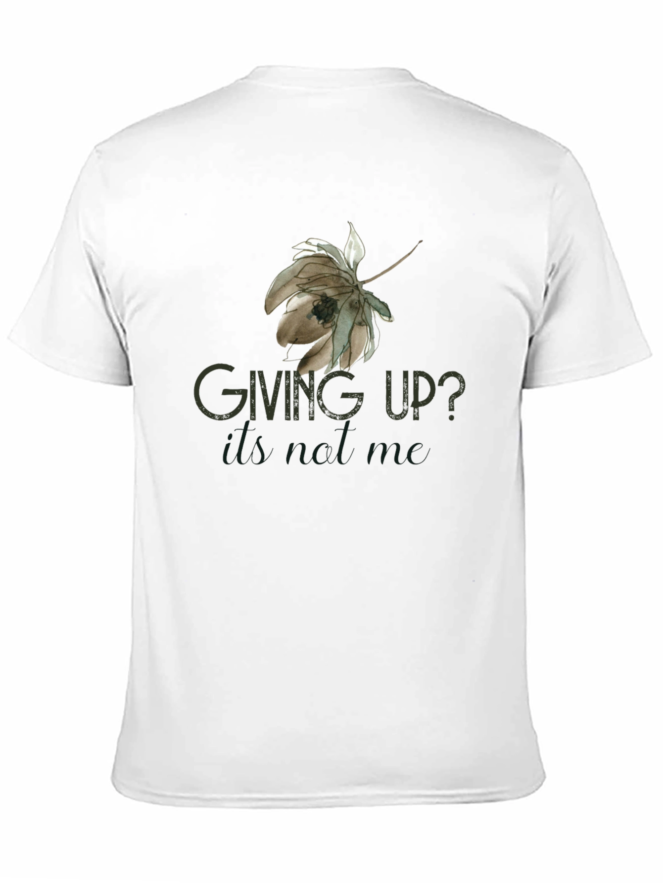 Giving Up? T-Shirt