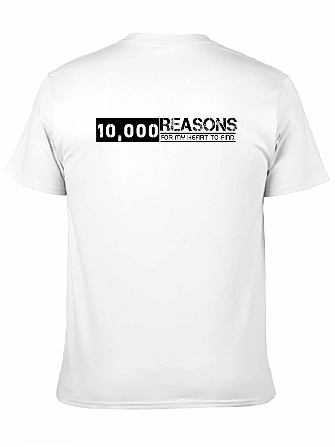 10000 Reasons Graphic T-Shirt - Stylish Cotton Tee