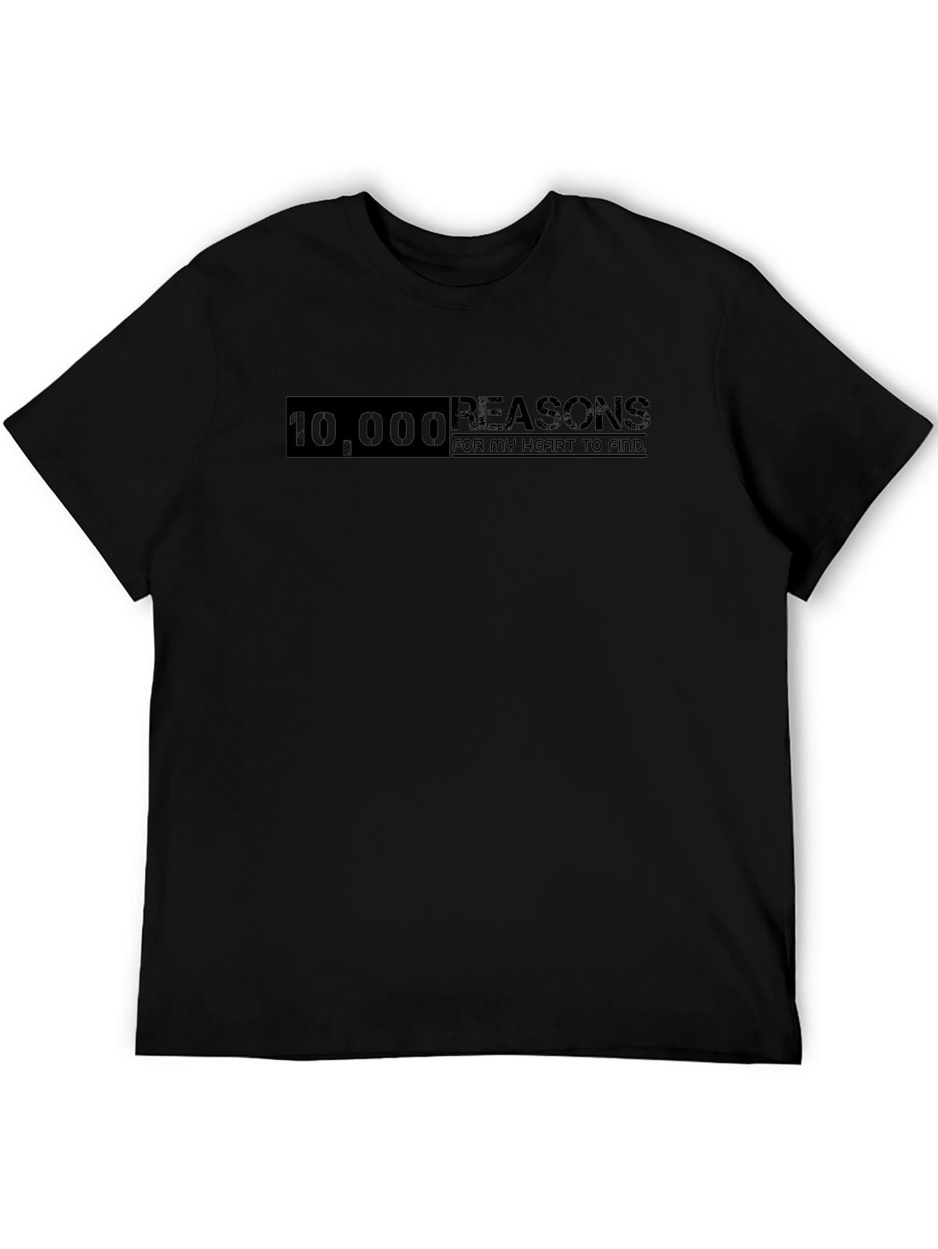 10000 Reasons Graphic T-Shirt - Stylish Cotton Tee