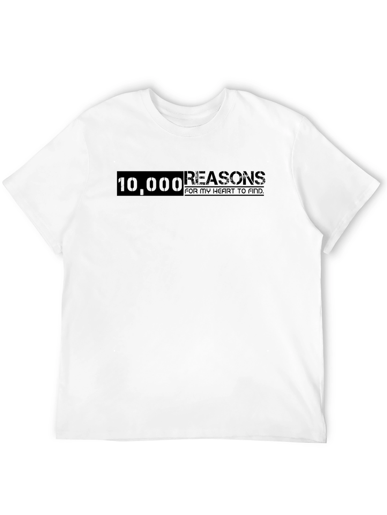 10000 Reasons Graphic T-Shirt - Stylish Cotton Tee