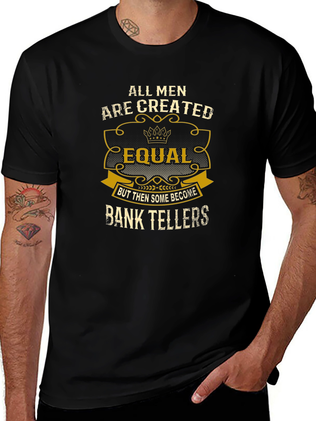 All Men Are Created Equal Bank Teller T-Shirt