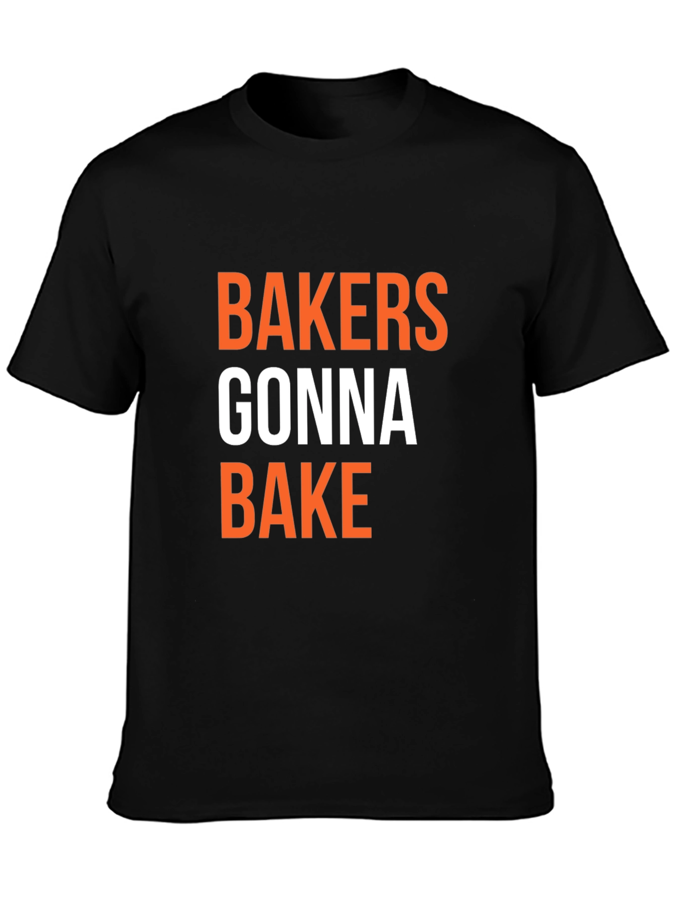 Bakers Gonna Bake Black T-Shirt