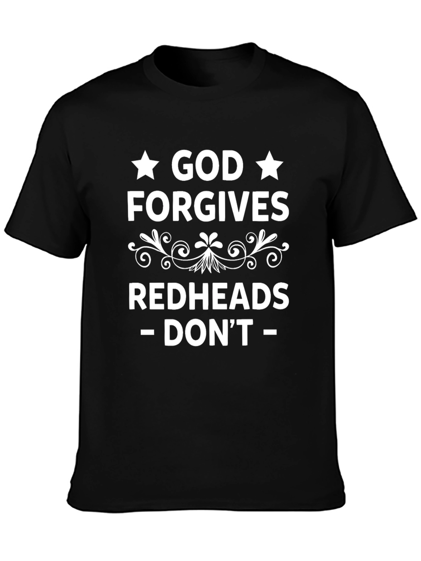 God Forgives Redheads T-Shirt - Funny Slogan Tee