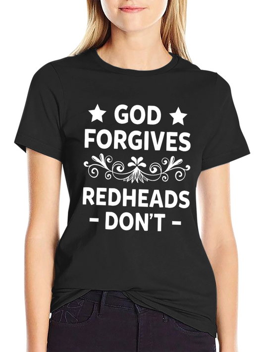 God Forgives Redheads T-Shirt - Funny Slogan Tee