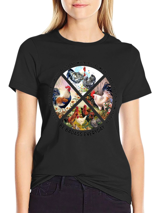 Badass Chicken Lover T-Shirt - Be Strong & Brave Everyday