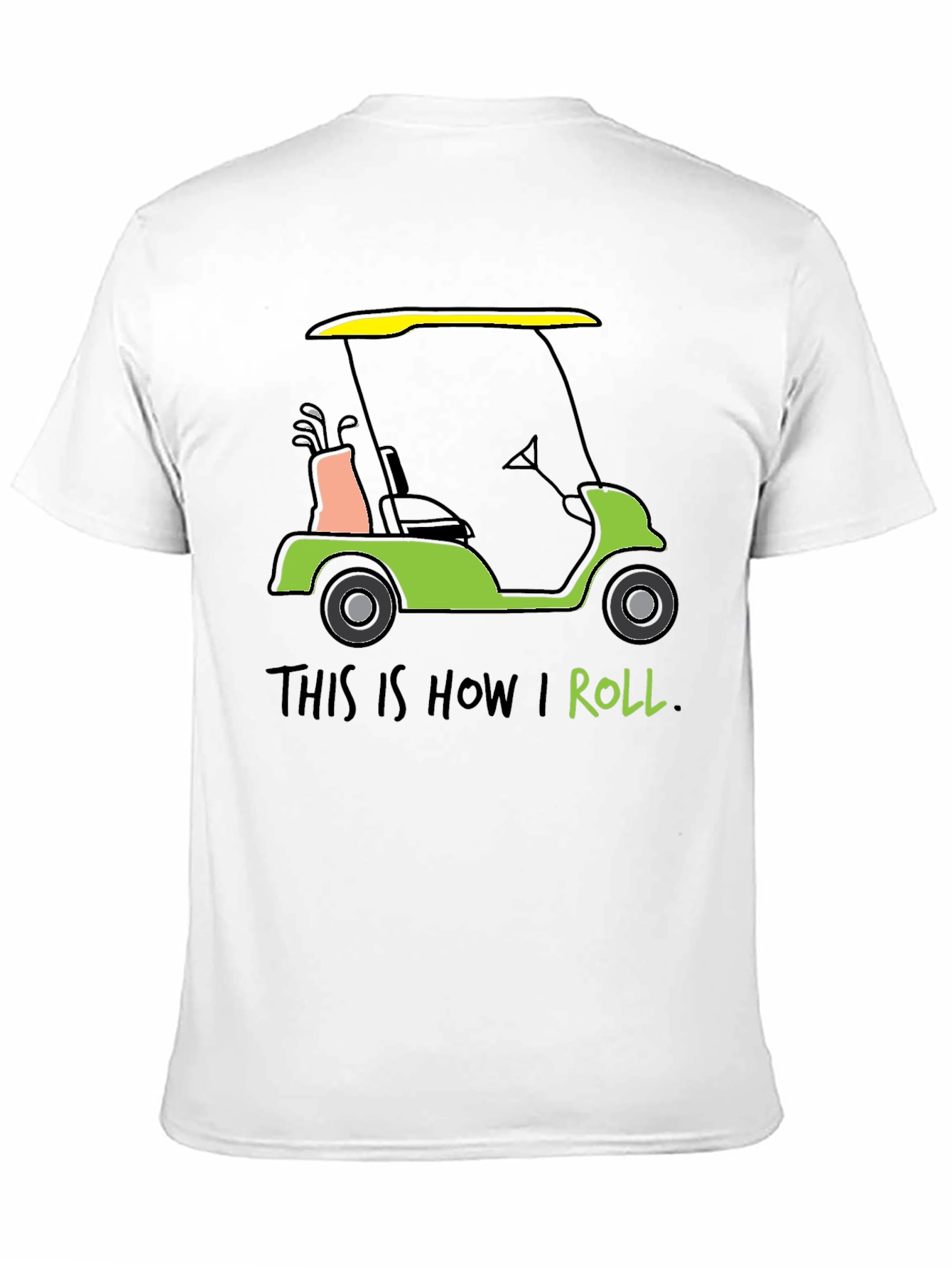 Golf Cart T-Shirt - This is How I Roll