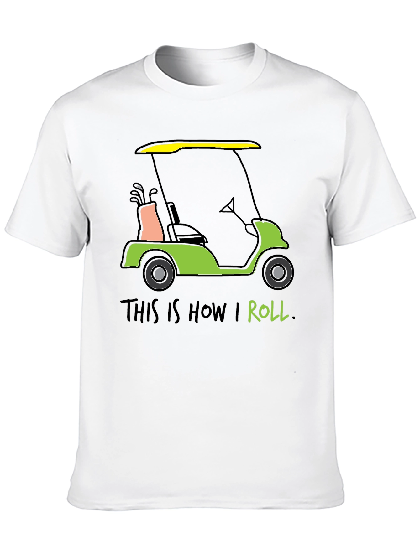 Golf Cart T-Shirt - This is How I Roll