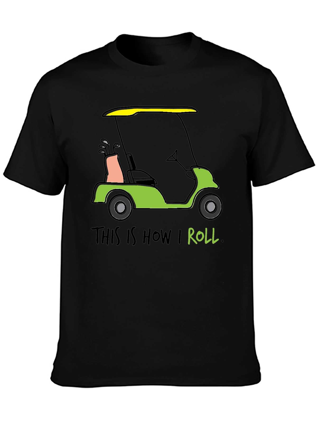 Golf Cart T-Shirt - This is How I Roll