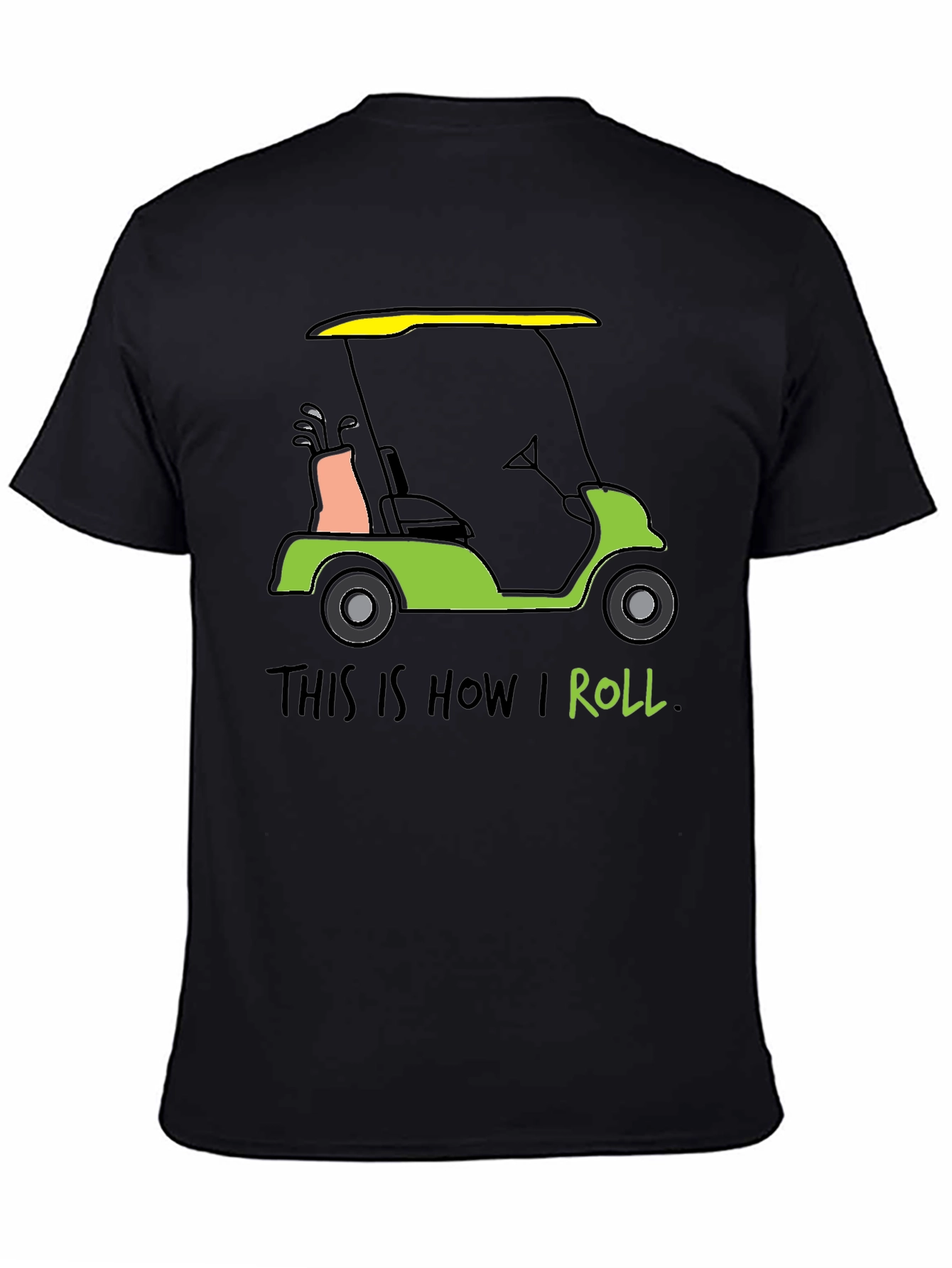 Golf Cart T-Shirt - This is How I Roll