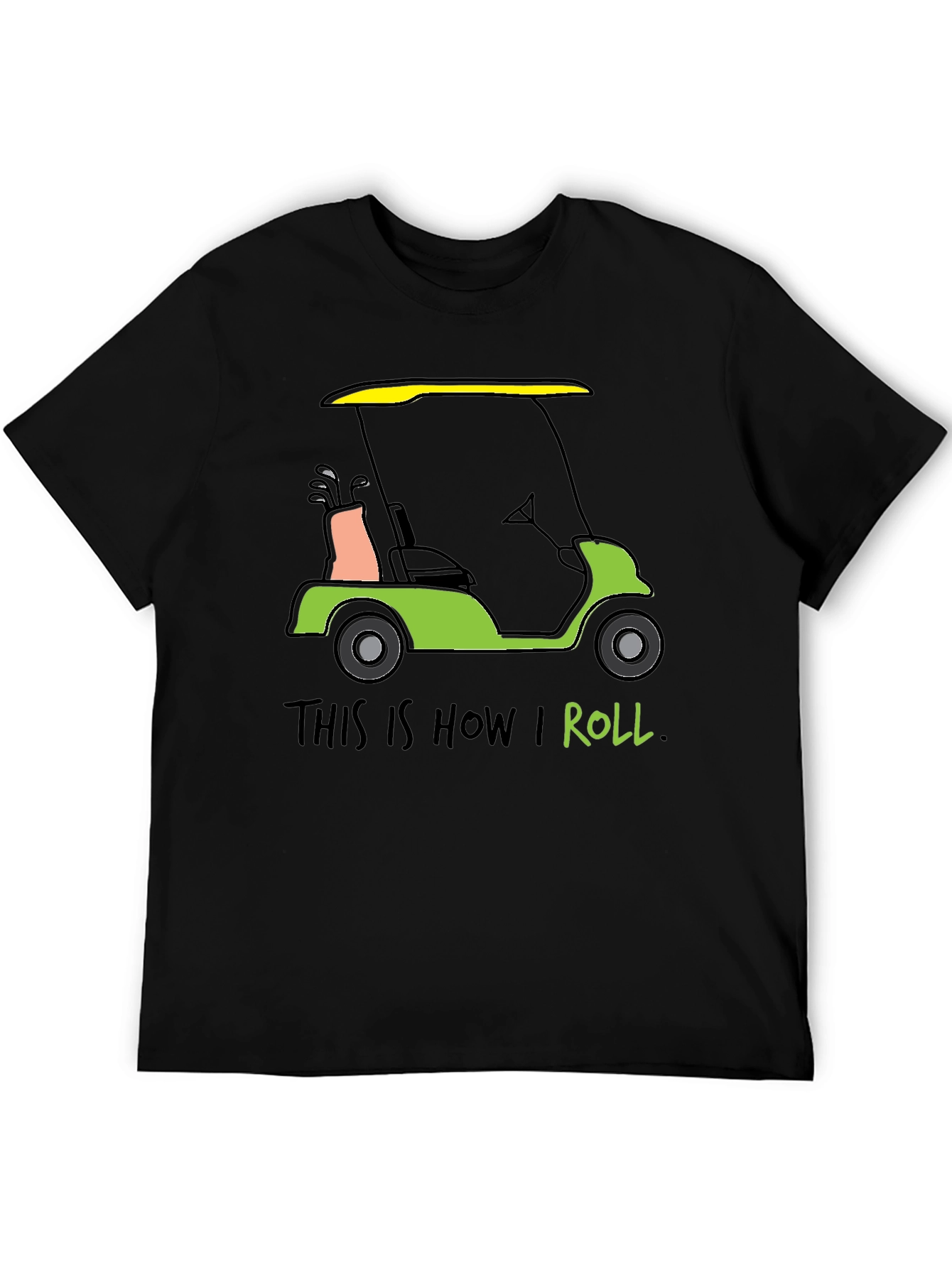 Golf Cart T-Shirt - This is How I Roll