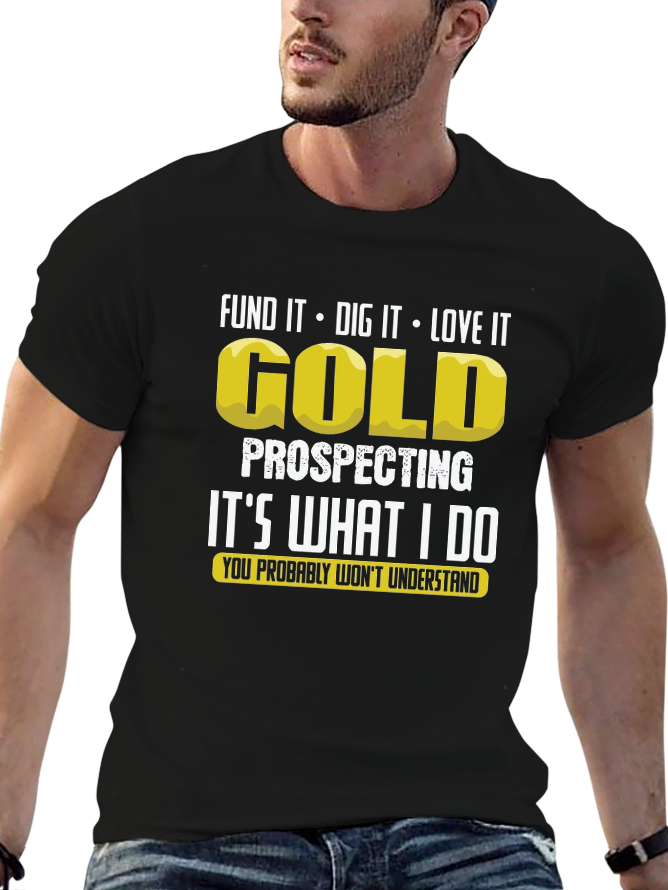 Gold Prospecting T-Shirt: Dig It Love It!