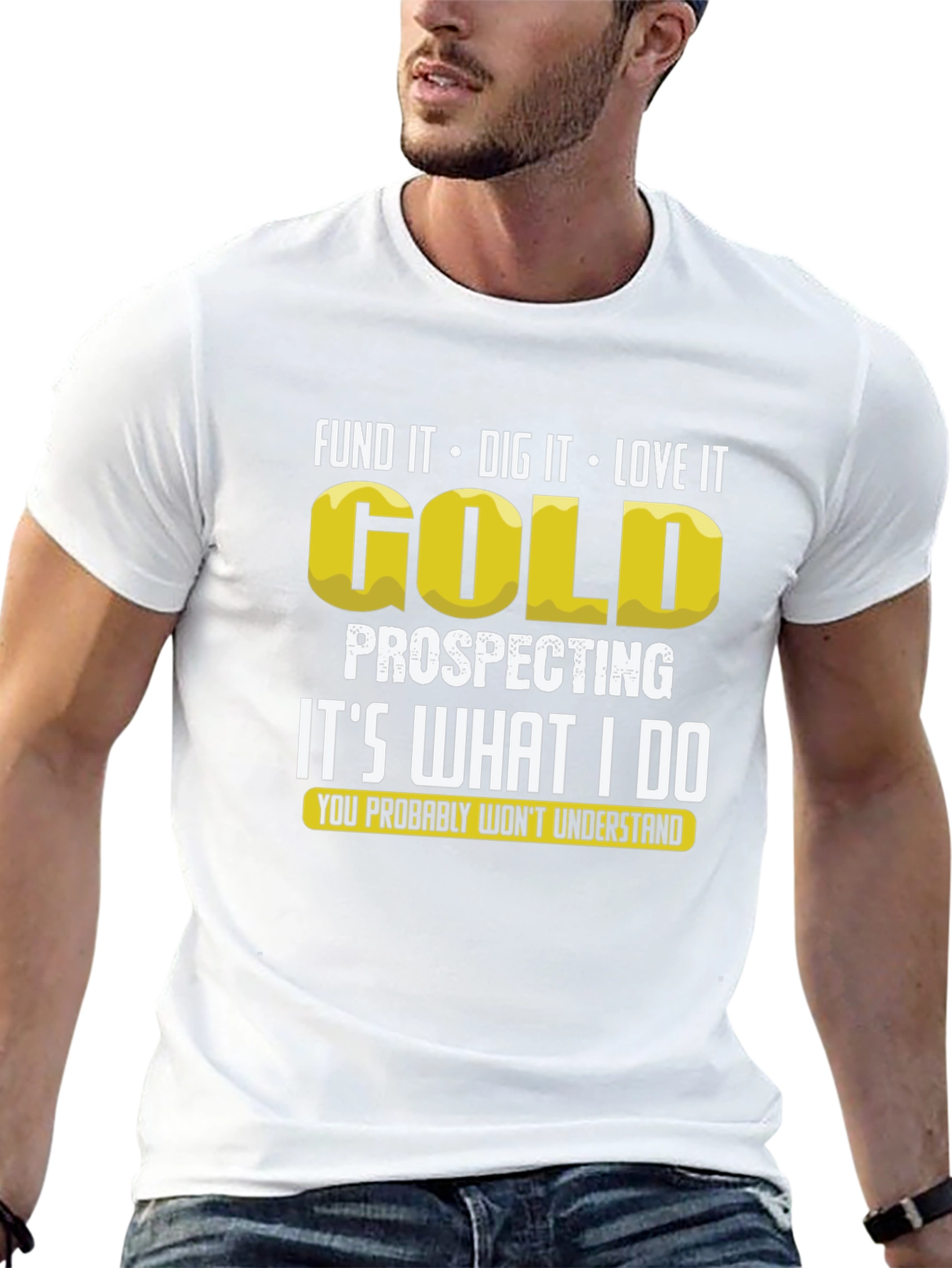 Gold Prospecting T-Shirt: Dig It Love It!