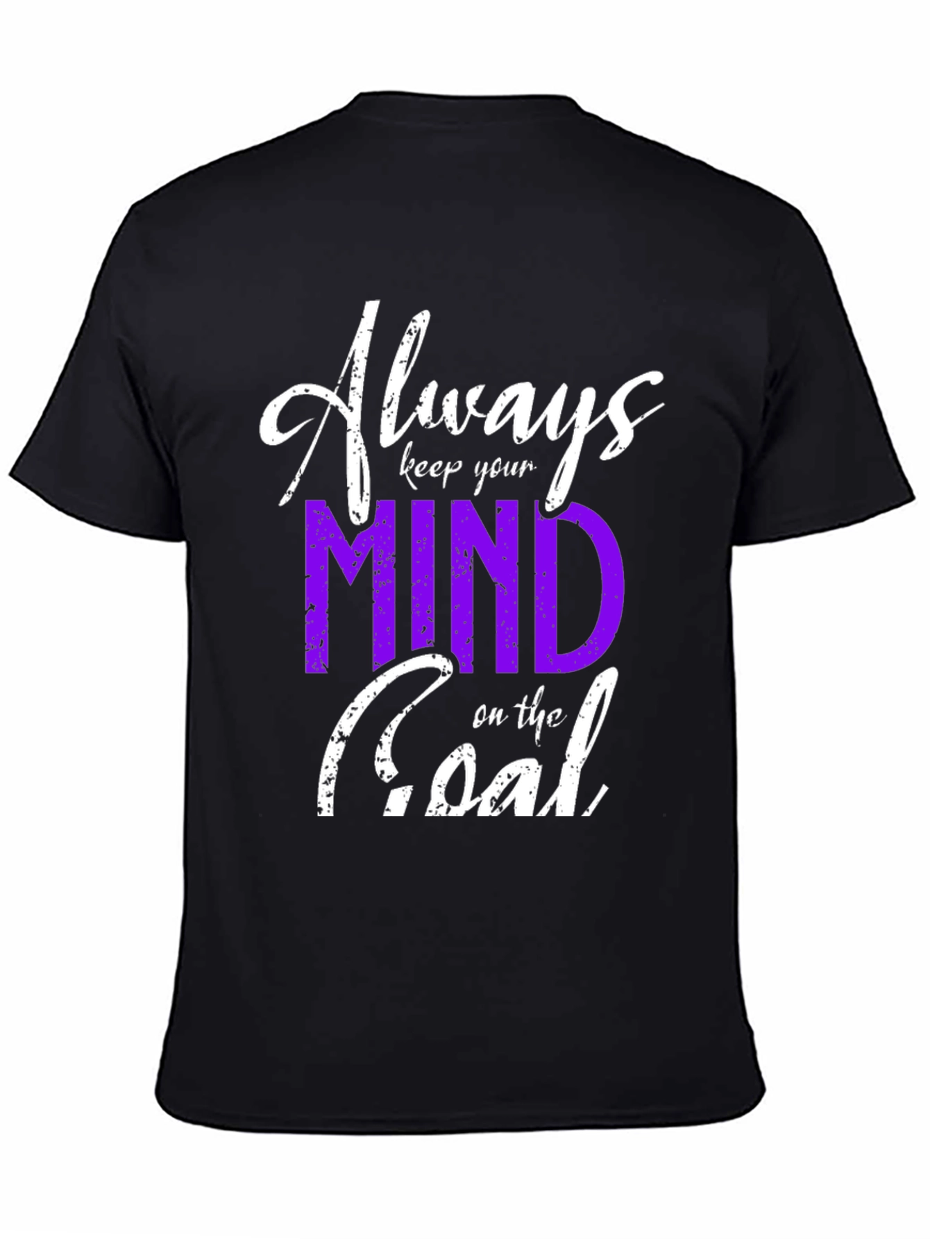Always Keep Your Mind on the Goal T-Shirt