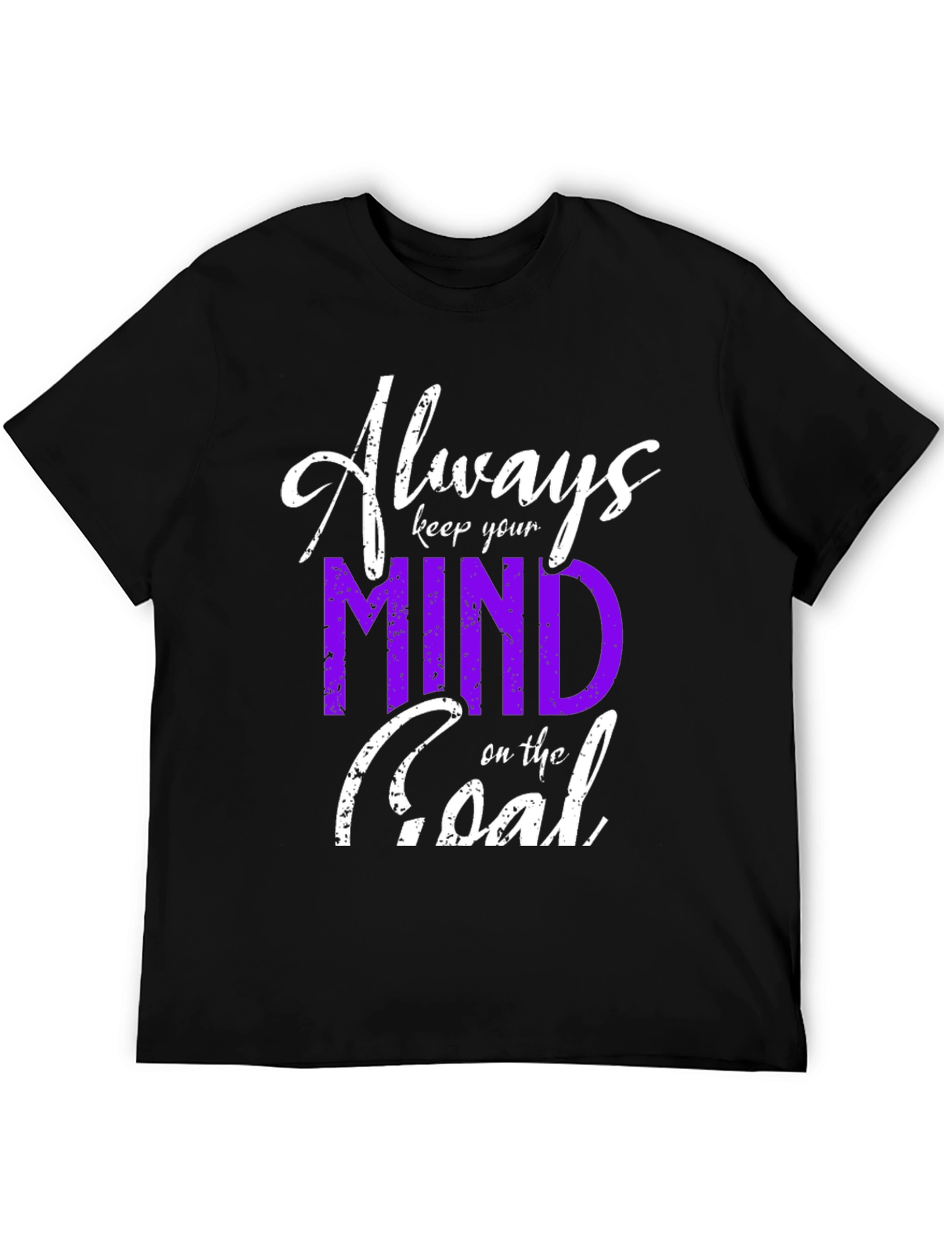 Always Keep Your Mind on the Goal T-Shirt