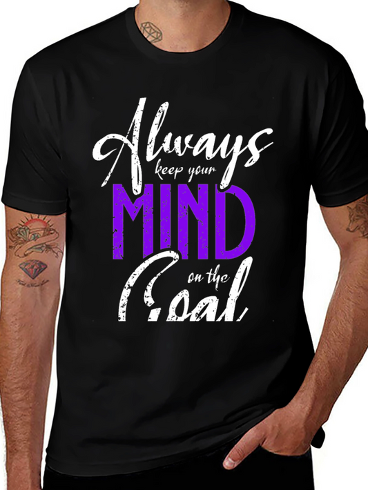 Always Keep Your Mind on the Goal T-Shirt