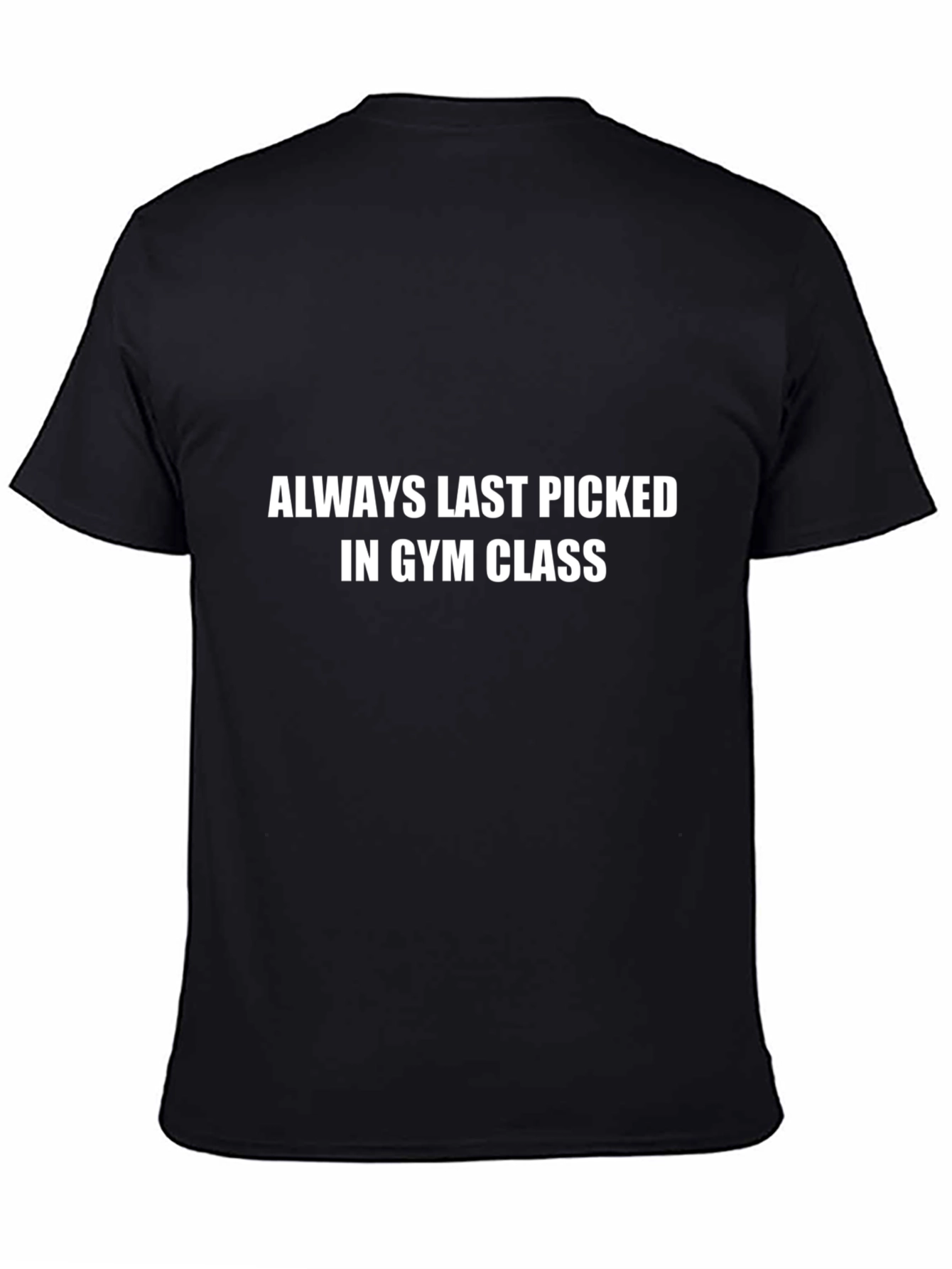 Gym Class Last Pick Black T-Shirt