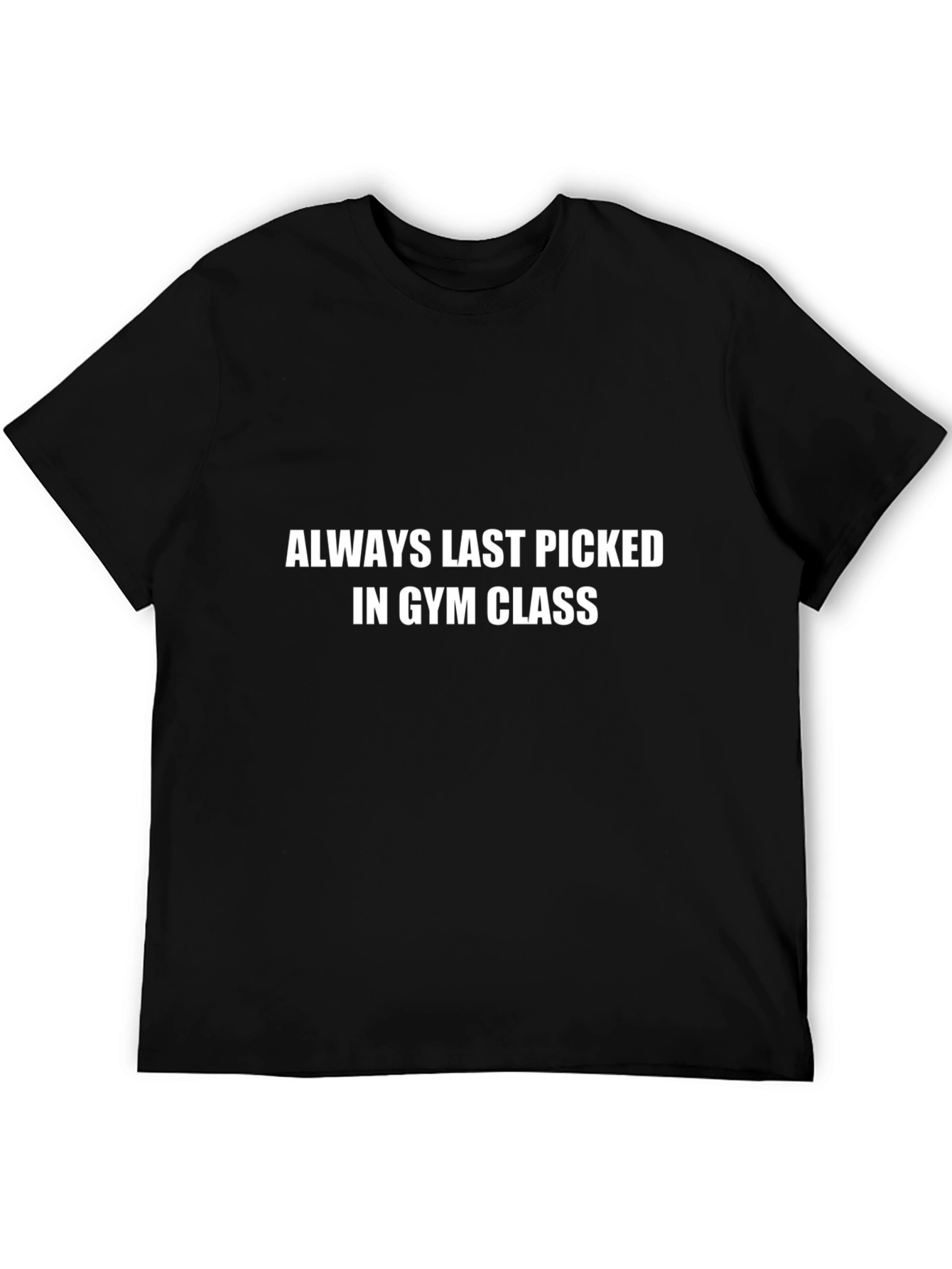 Gym Class Last Pick Black T-Shirt