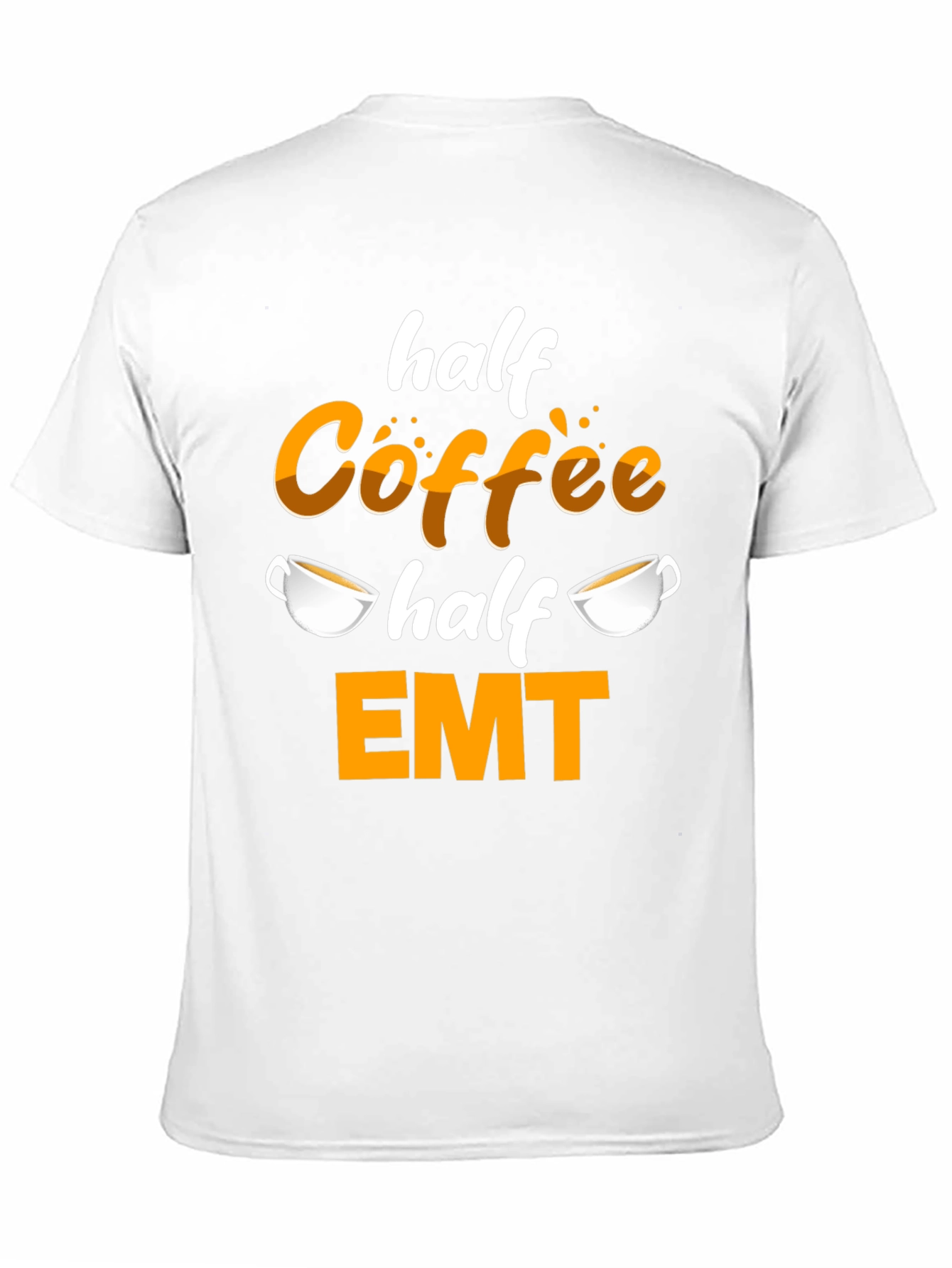 Half Coffee Half EMT T-Shirt