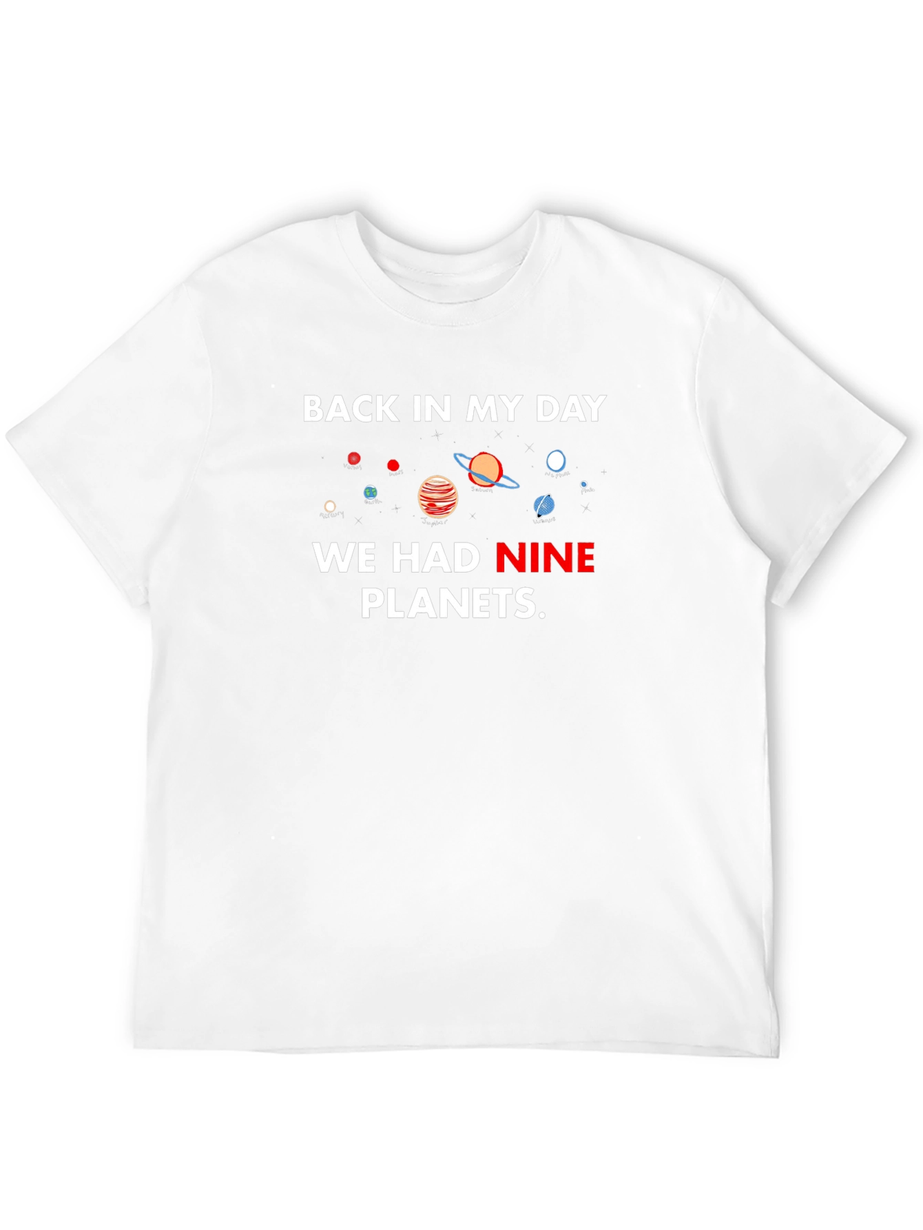 Back in My Day Nine Planets T-Shirt