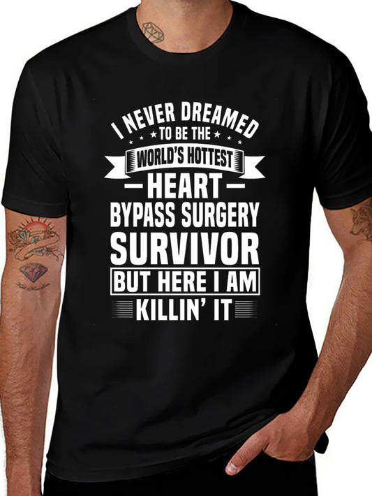Heart Bypass Survivor T-Shirt - Hottest in the World