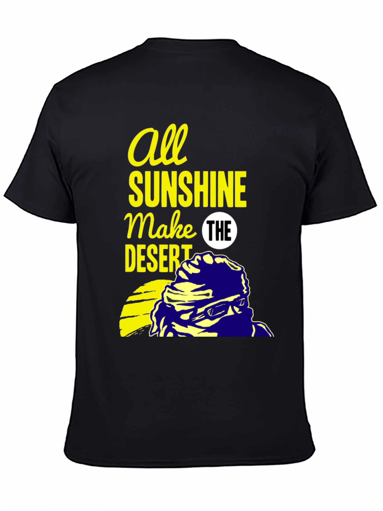 All Sunshine Makes the Desert Graphic Tee