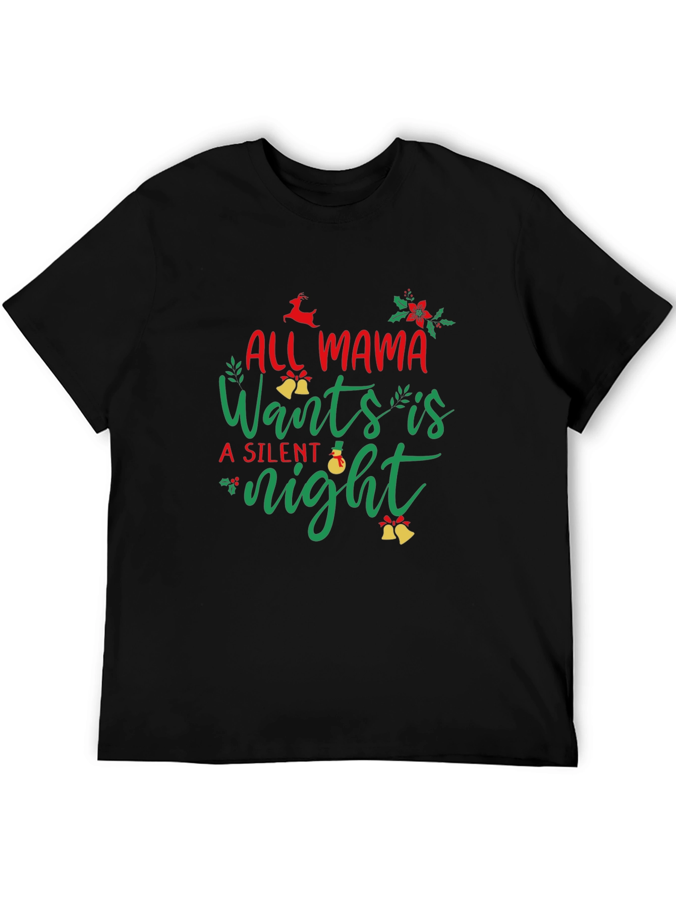 All Mama Wants is a Silent Night Black T-Shirt