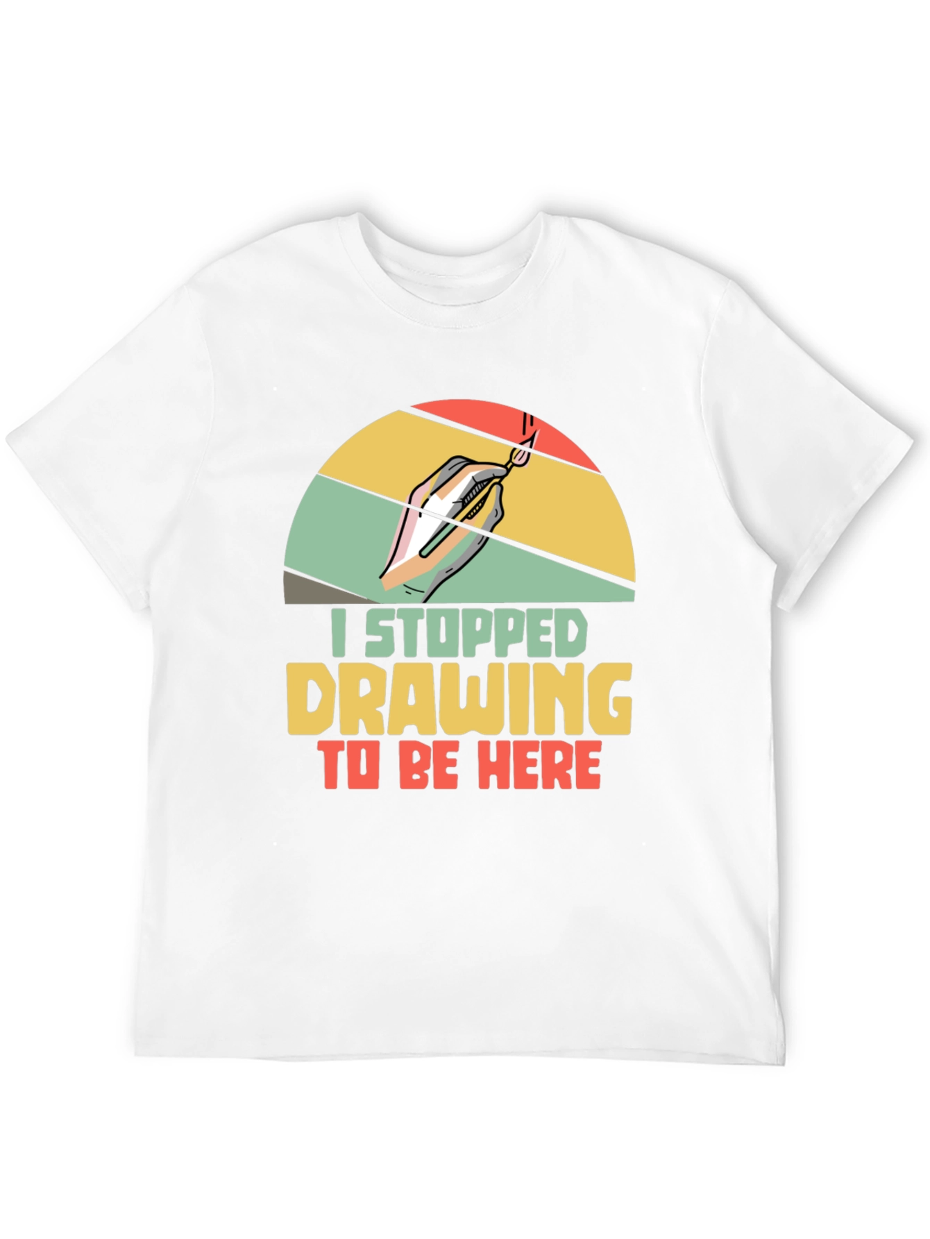Artist Graphic T-Shirt: I Stopped Drawing To Be Here