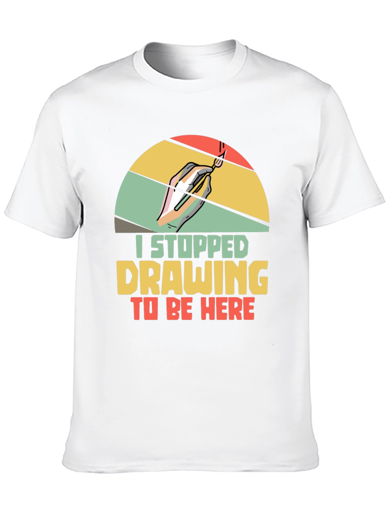 Artist Graphic T-Shirt: I Stopped Drawing To Be Here
