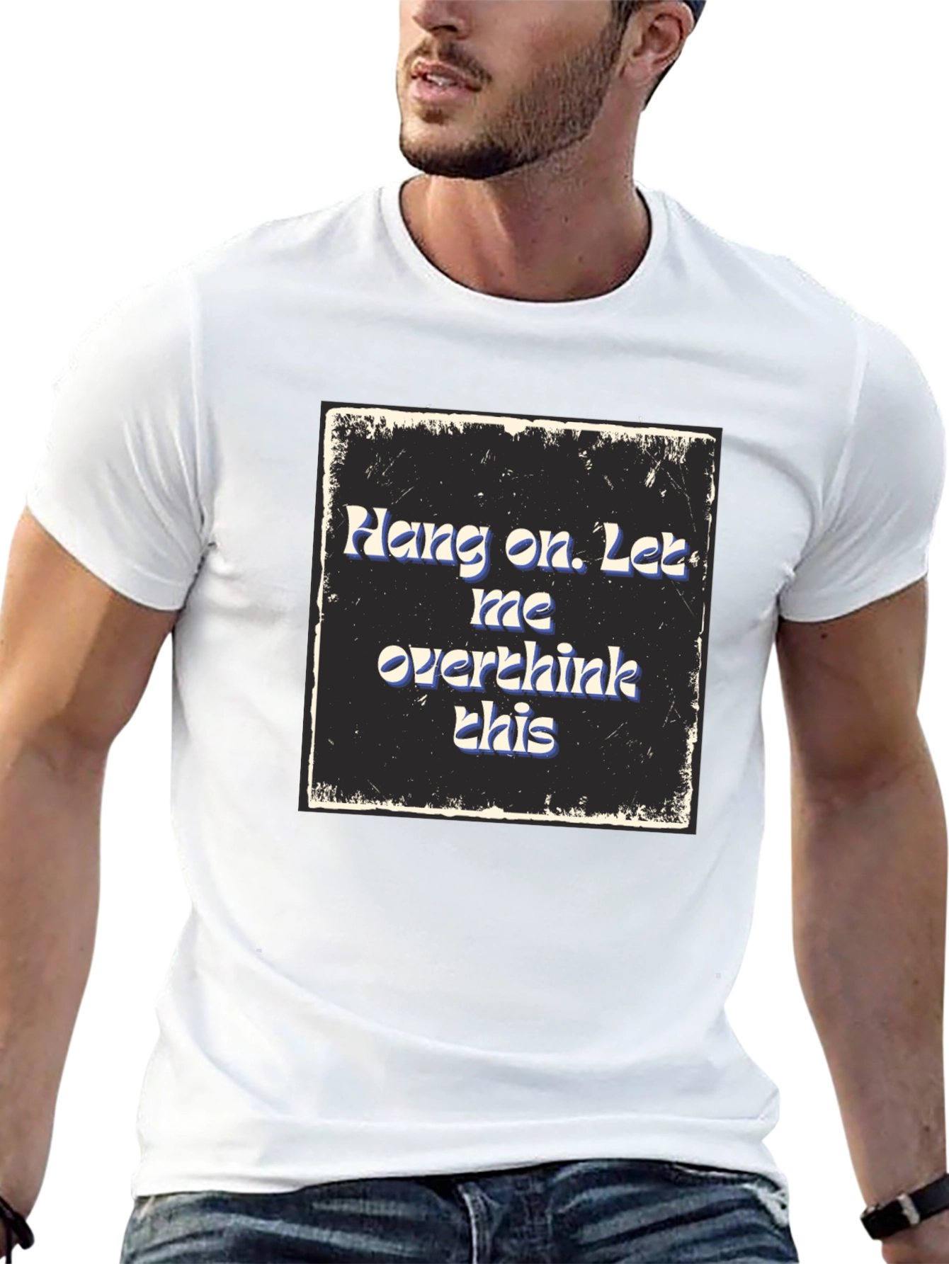 Hang On Overthink T-Shirt - Comfy Cotton Blend Tee
