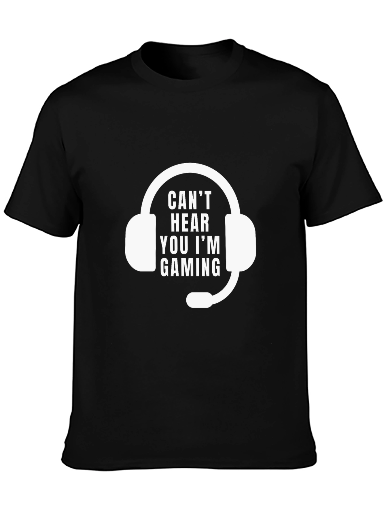 Gaming Headset T-Shirt - Cant Hear You Im Gaming
