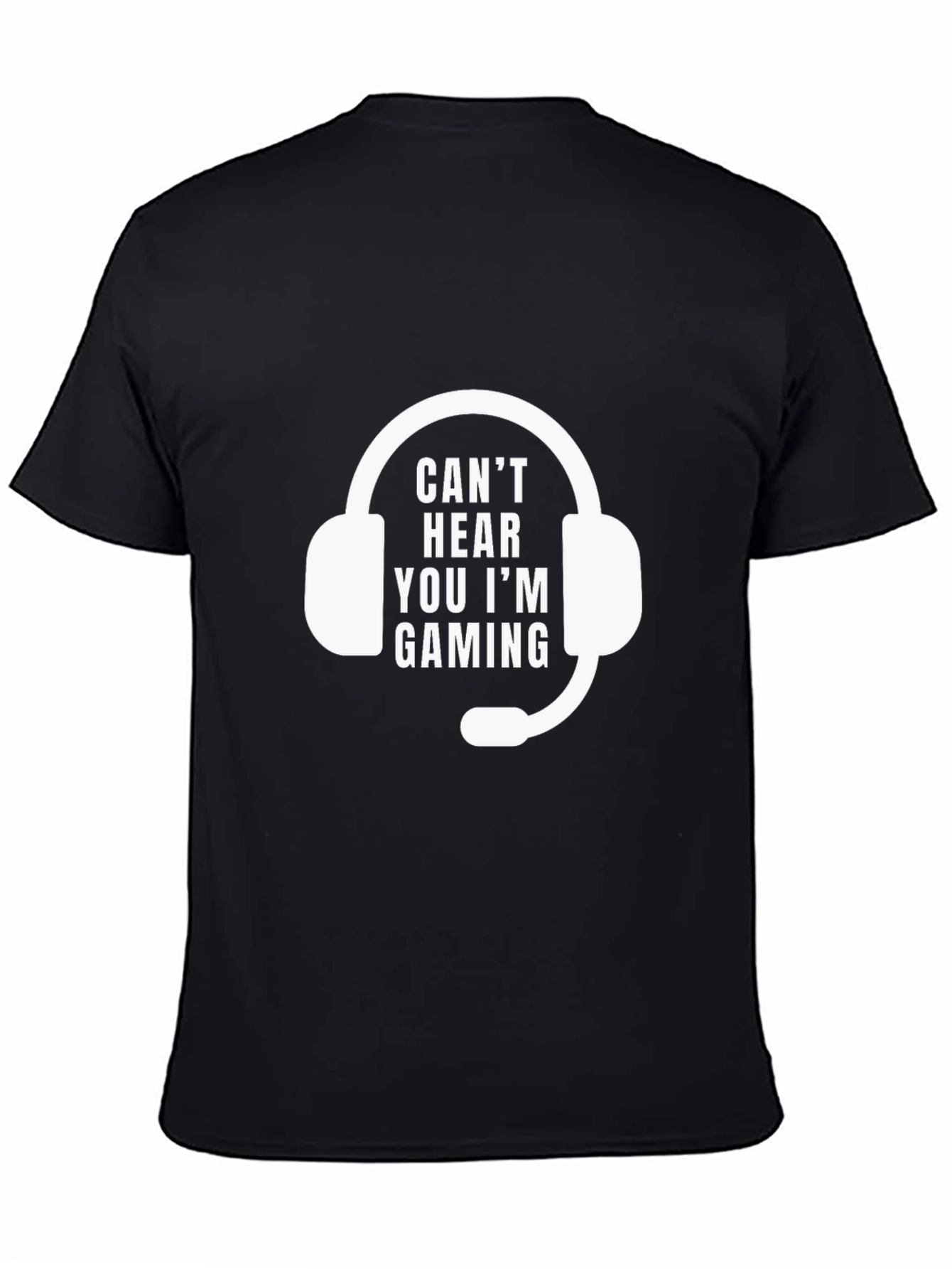Gaming Headset T-Shirt - Cant Hear You Im Gaming