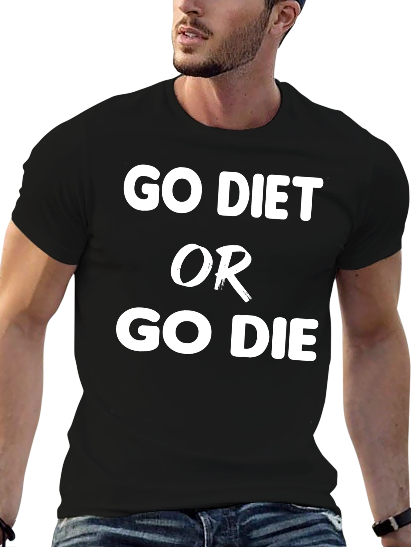 Go Diet or Go Die Slogan T-Shirt
