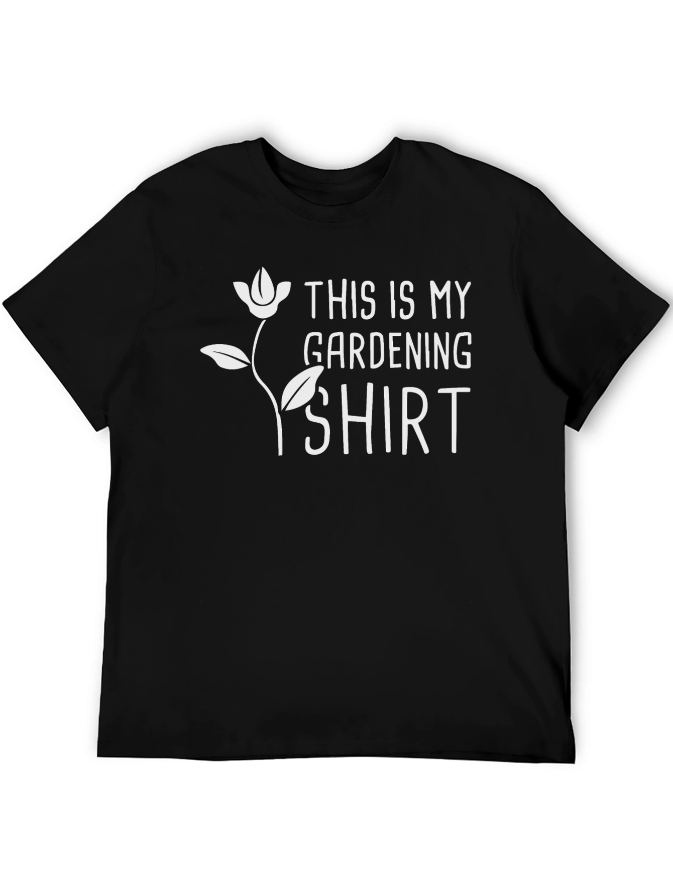 Gardening Shirt - This Is My Gardening Shirt
