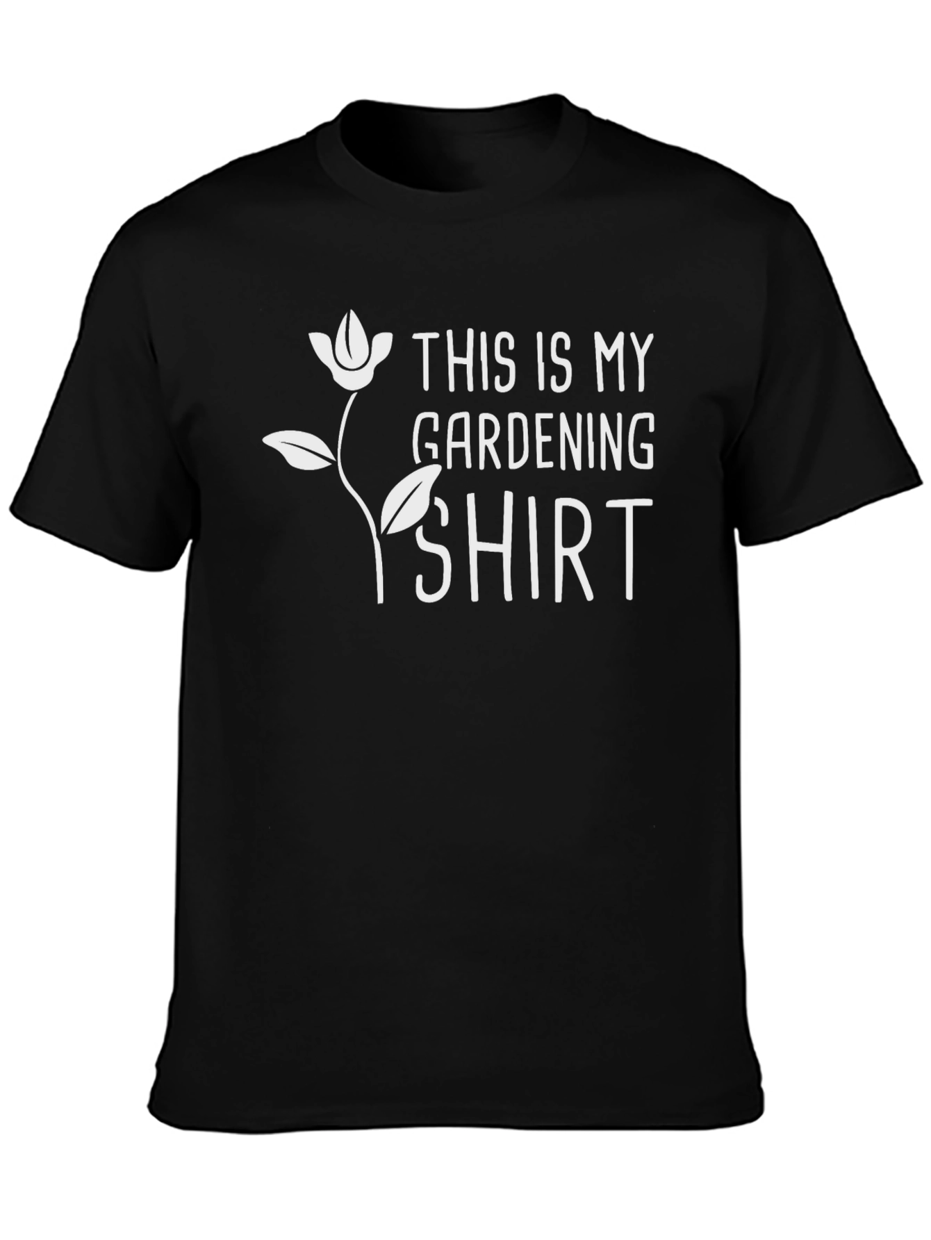 Gardening Shirt - This Is My Gardening Shirt