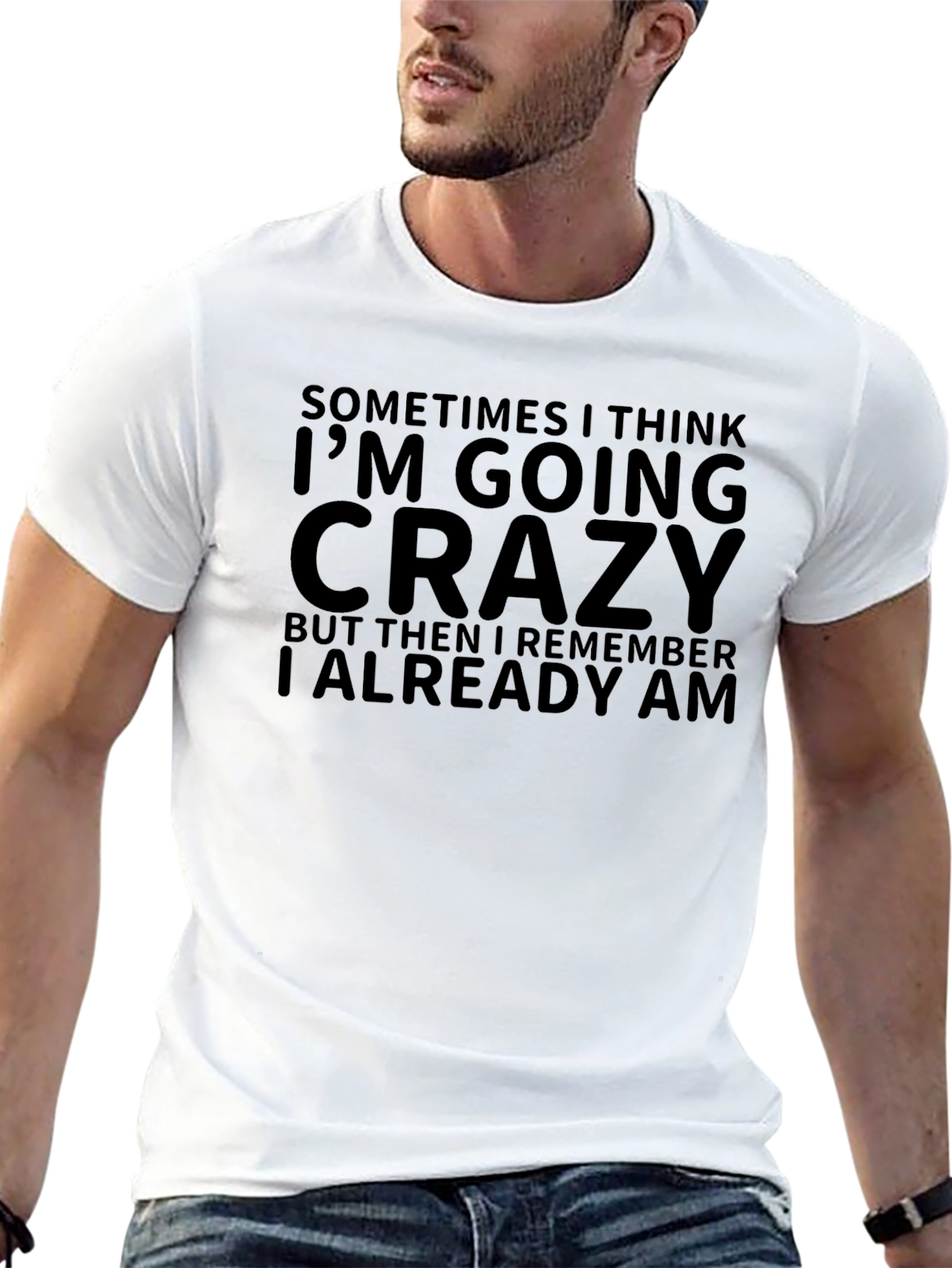 Funny Crazy Quote T-Shirt