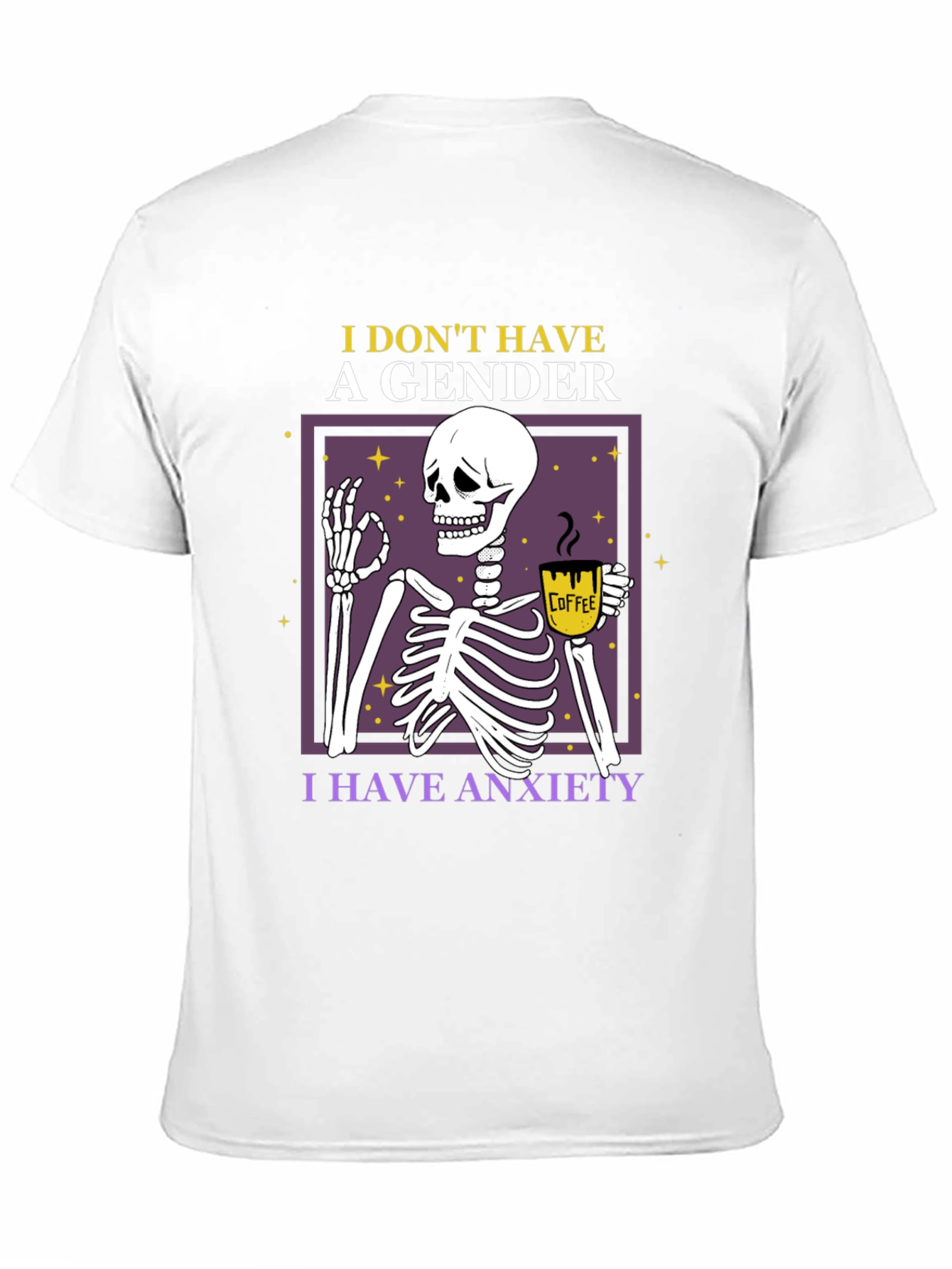 Anxiety Skeleton T-Shirt - I Dont Have A Gender