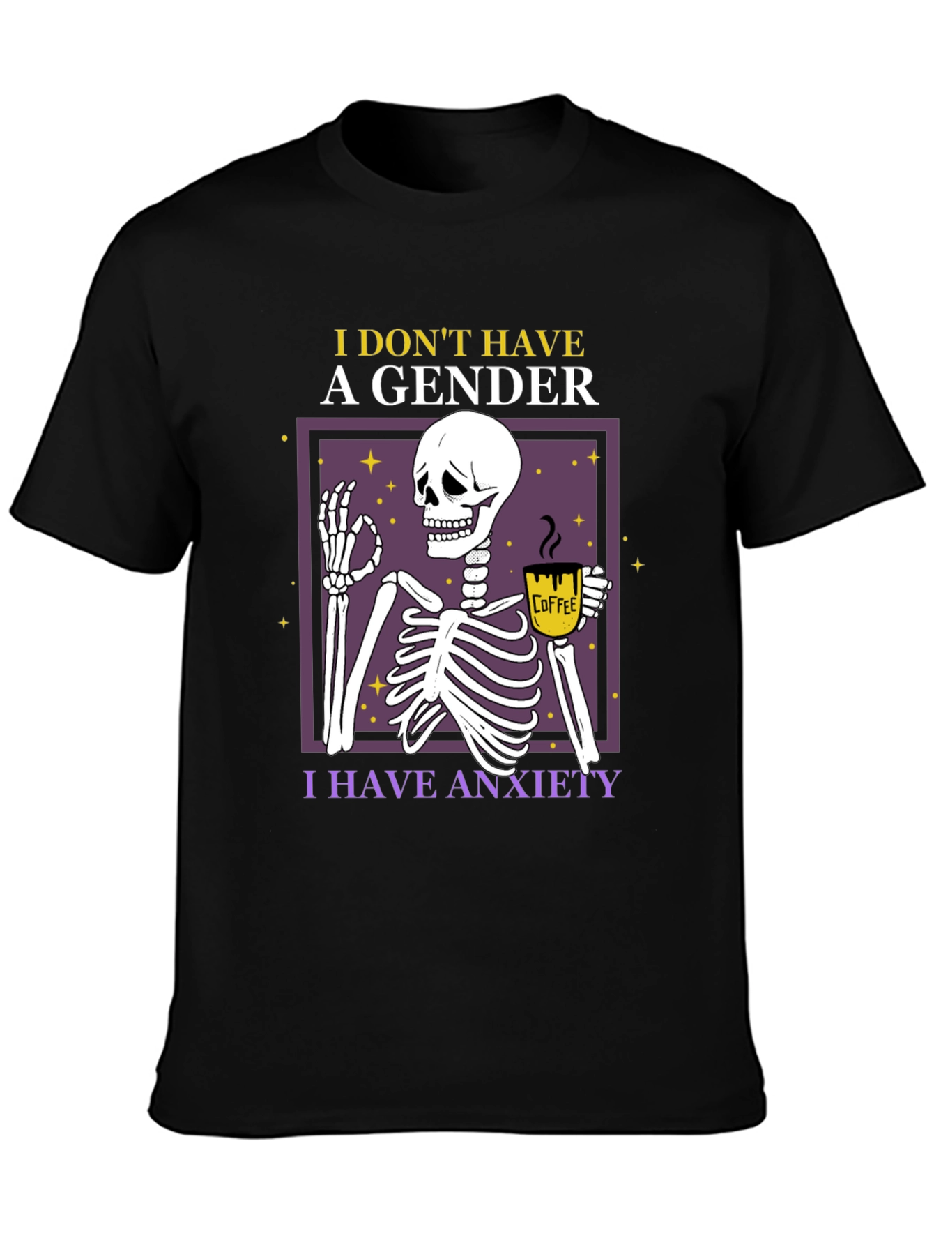 Anxiety Skeleton T-Shirt - I Dont Have A Gender