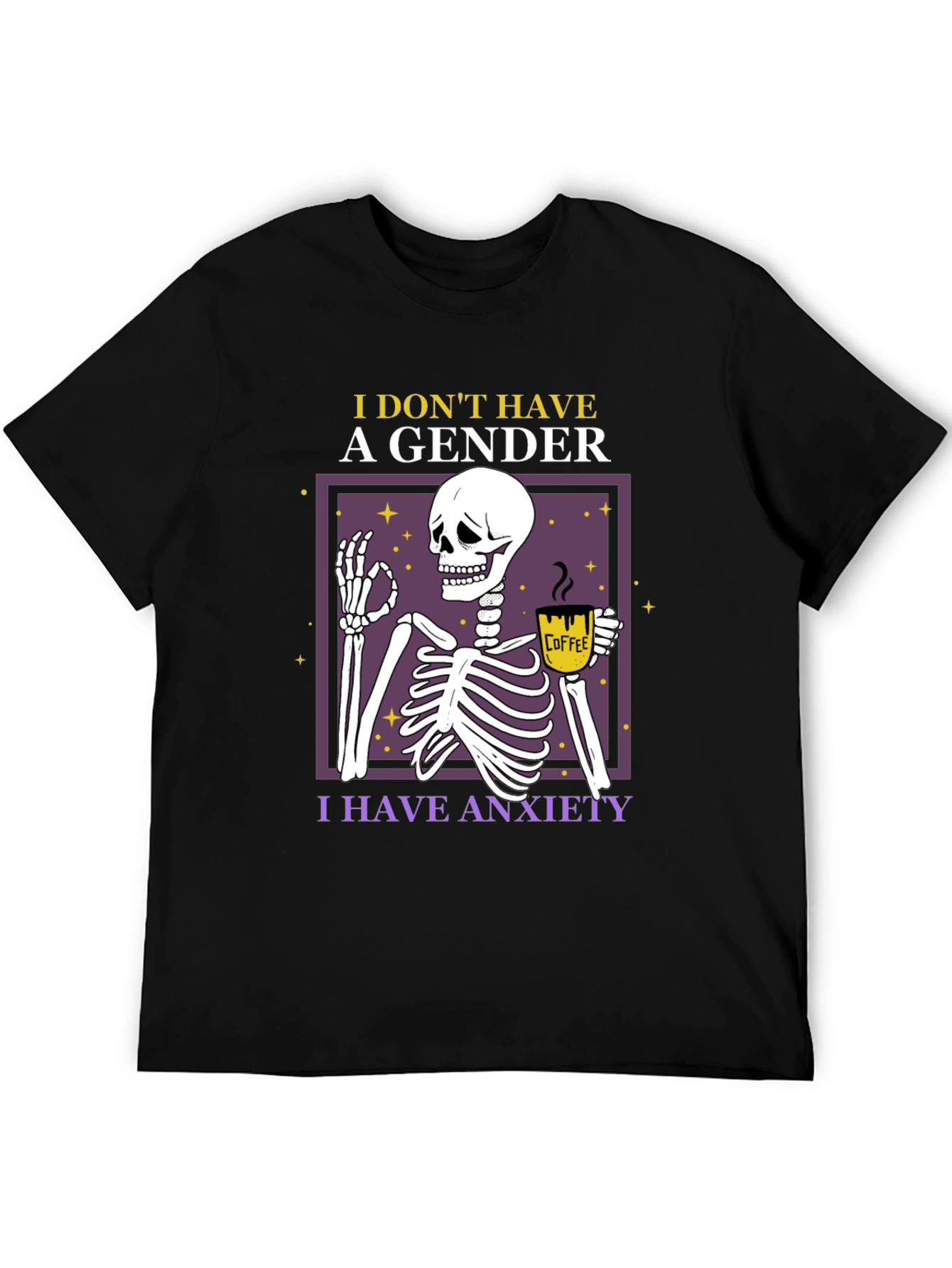 Anxiety Skeleton T-Shirt - I Dont Have A Gender