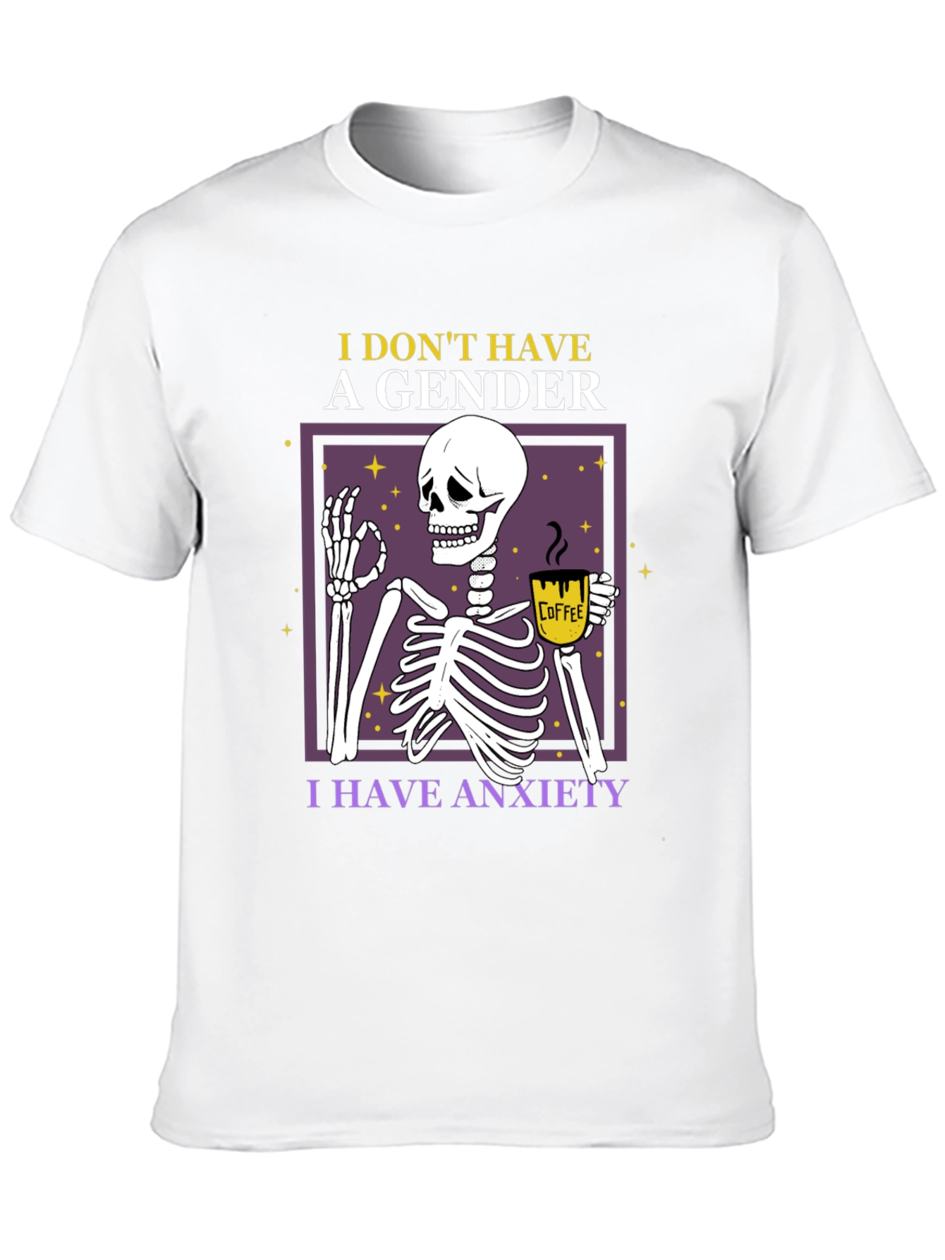 Anxiety Skeleton T-Shirt - I Dont Have A Gender