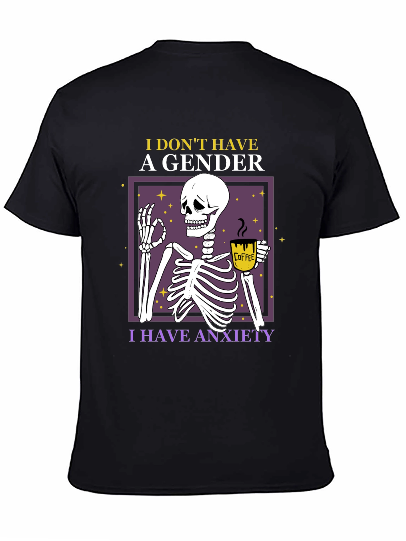 Anxiety Skeleton T-Shirt - I Dont Have A Gender