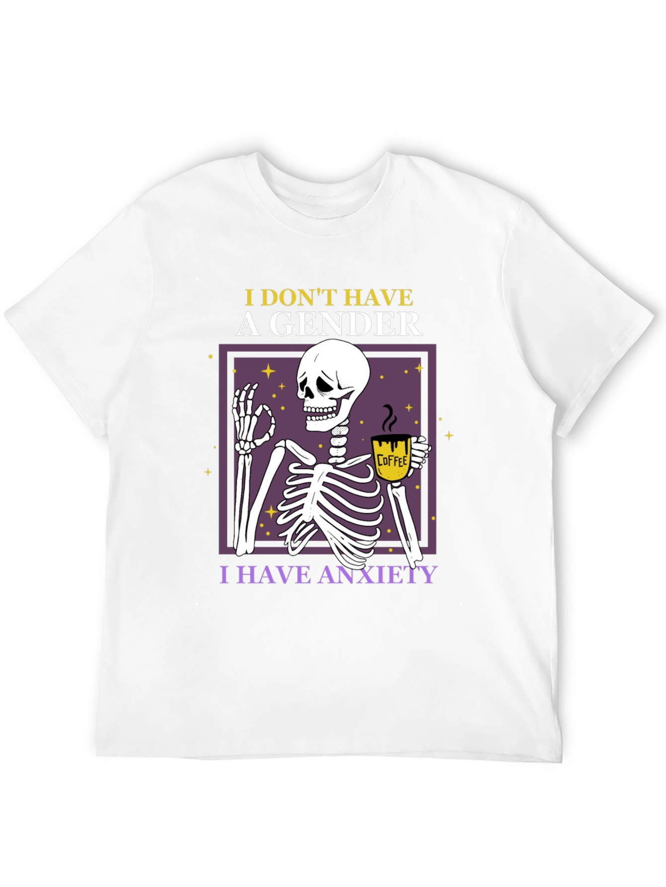 Anxiety Skeleton T-Shirt - I Dont Have A Gender