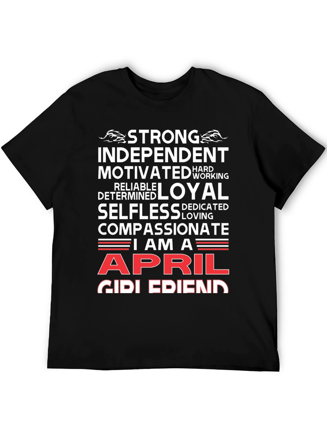 April Girl T-Shirt - Strong Loyal Compassionate