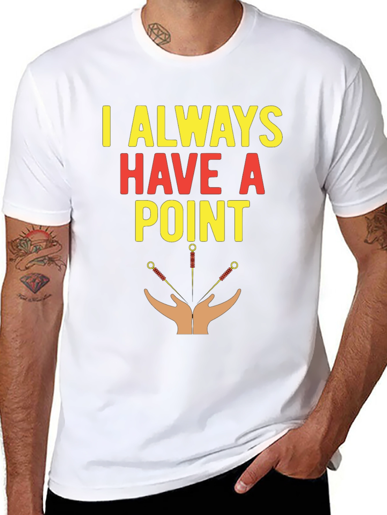 Acupuncture T-Shirt - I Always Have A Point