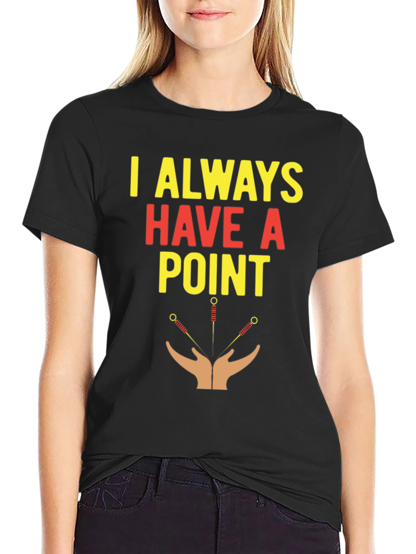 Acupuncture T-Shirt - I Always Have A Point