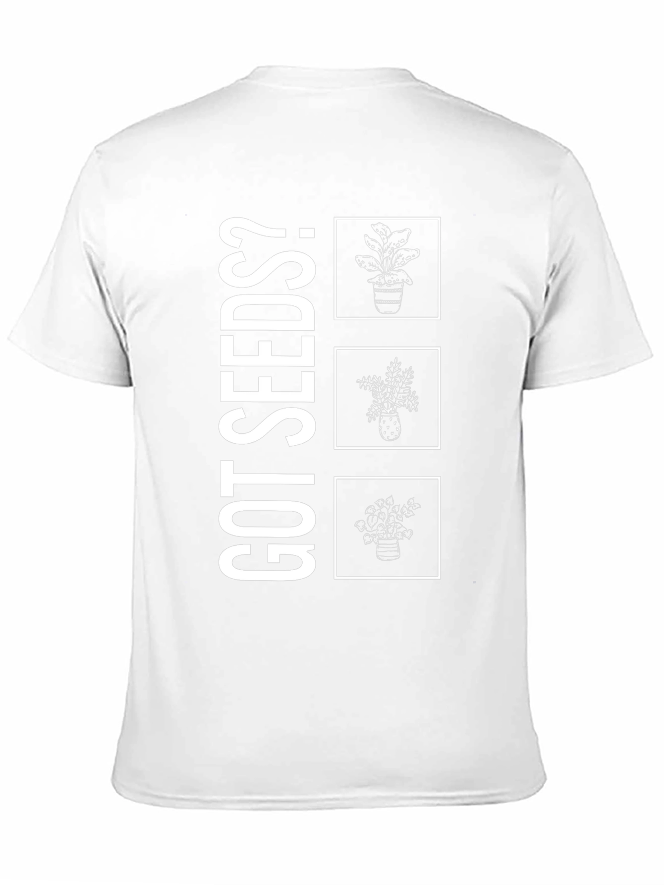 Got Seeds? Plant Lover T-Shirt
