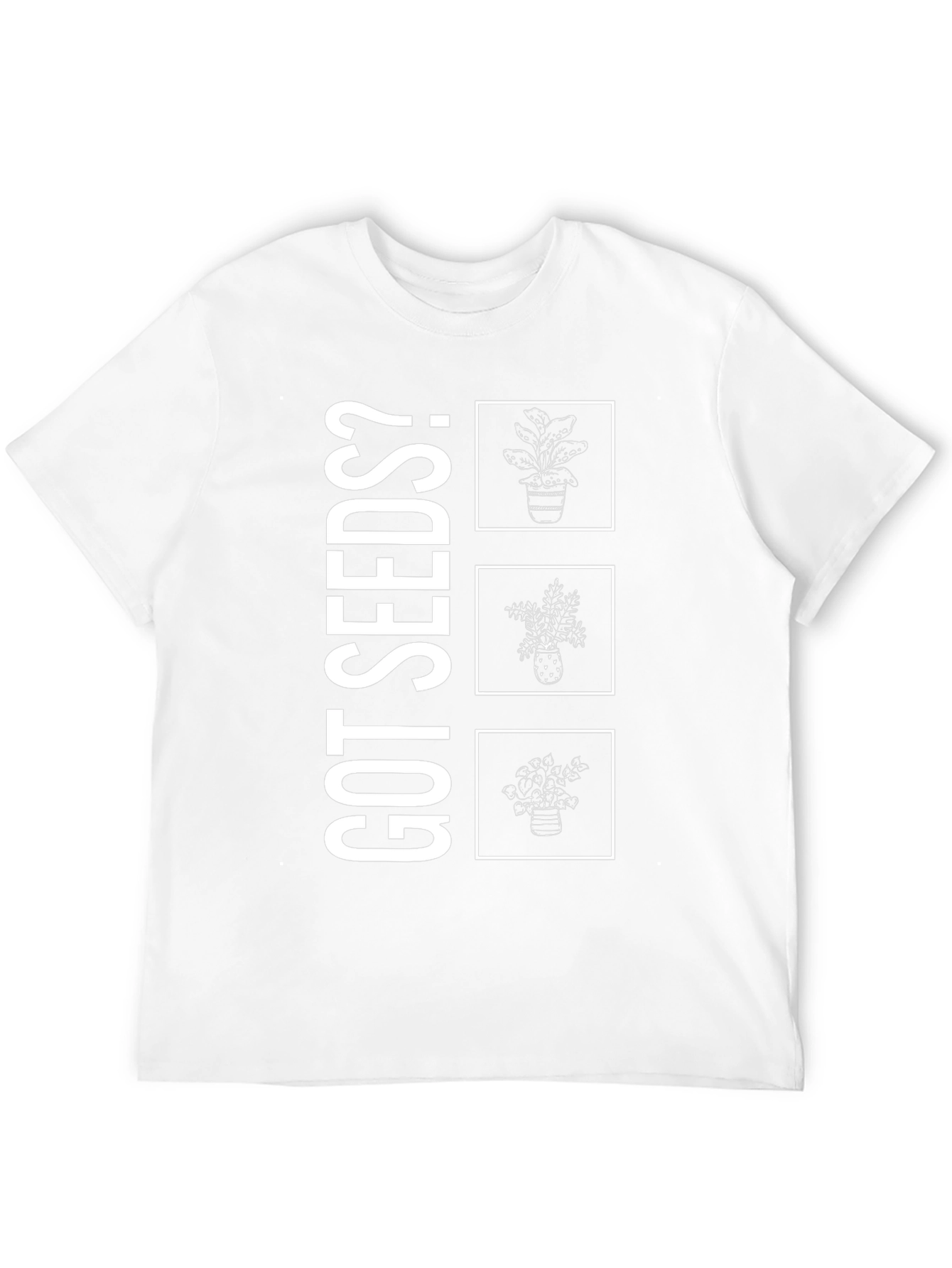 Got Seeds? Plant Lover T-Shirt
