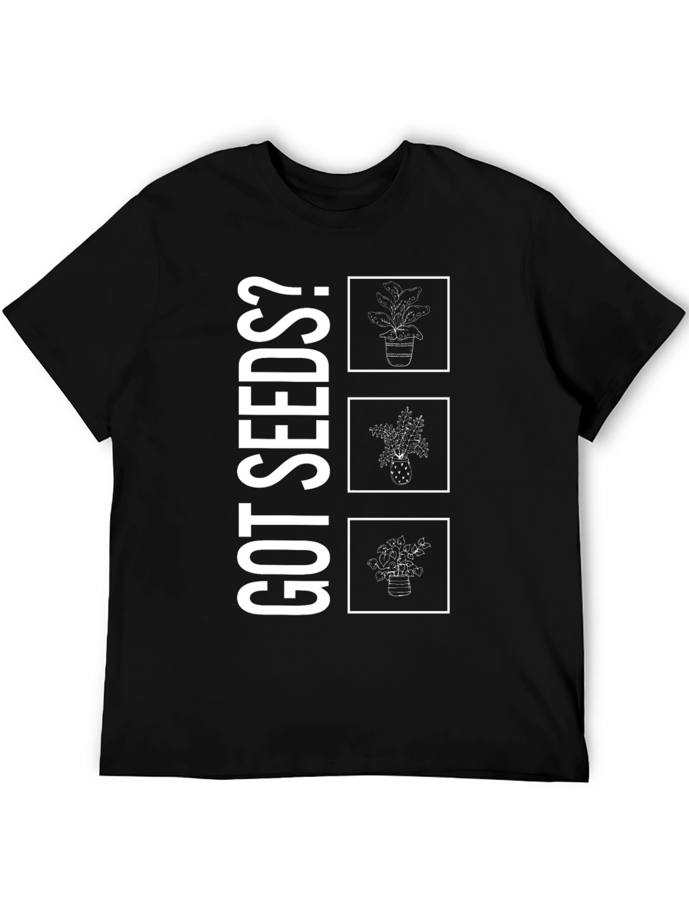 Got Seeds? Plant Lover T-Shirt