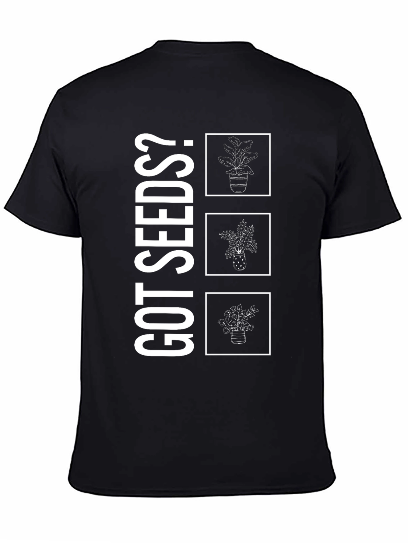 Got Seeds? Plant Lover T-Shirt