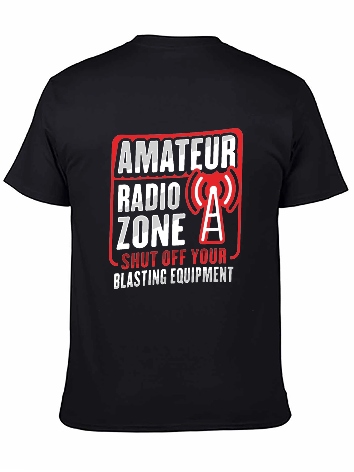 Amateur Radio Zone T-Shirt - Blasting Equipment Warning
