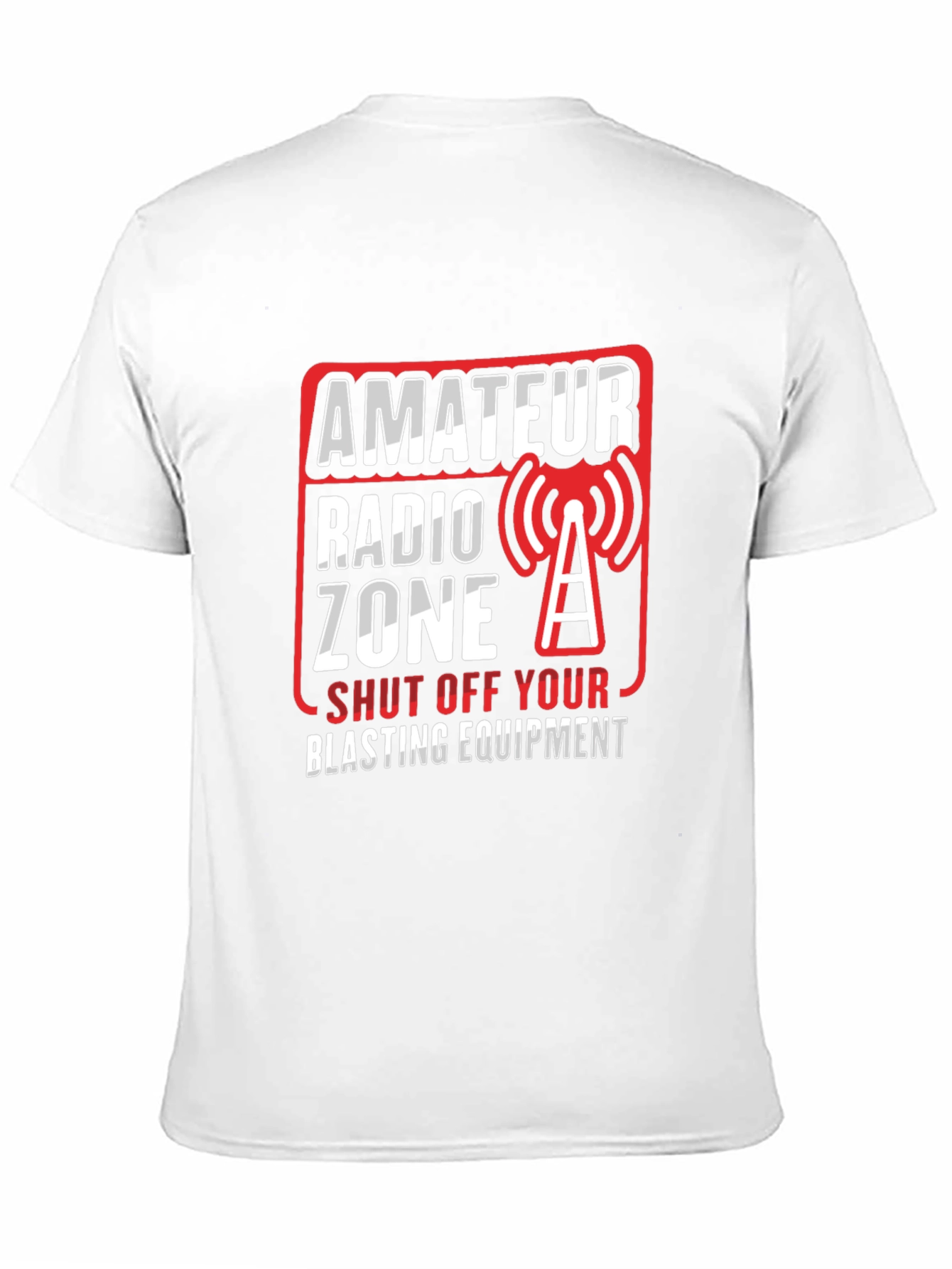 Amateur Radio Zone T-Shirt - Blasting Equipment Warning